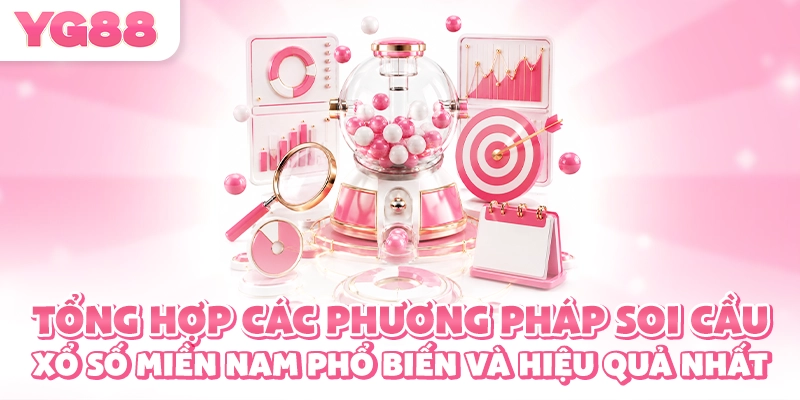 Tổng hợp các phương pháp soi cầu xổ số miền Nam phổ biến và hiệu quả nhất